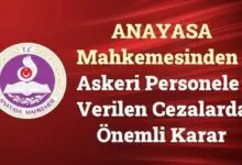 Anayasa Mahkemesinden Askeri Personele Verilen Cezalarda Önemli Karar