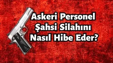 Askeri Personel Şahsi Silah Hibe İşlemleri Nasıl Yapılır