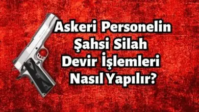 Askeri Personelin Şahsi Silah Devir İşlemleri Nasıl Yapılır
