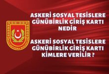 Askeri Sosyal Tesislere Günübirlik Giriş Kartı Nedir, Askeri Sosyal Tesislere Günübirlik Giriş Kartı Kimlere Verilir