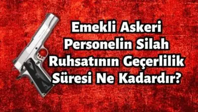 Emekli Askeri Personelin Silah Ruhsatının Geçerlilik Süresi Ne Kadardır? 1 Emekli Askeri Personelin Silah Ruhsatının Geçerlilik Süresi Ne Kadardır
