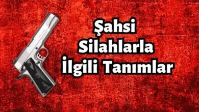Şahsi Silahlarla İlgili Tanımlar 1 Şahsi Silahlarla İlgili Tanımlar