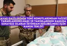 Savaş Gazilerinin TOKİ Konutlarından Faizsiz Yararlandırılması ve Yakınlarının Kamuda Sınavsız Olarak İstihdam Edilebilmesi İçin Kanun Teklifi