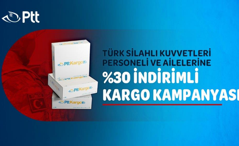 PTT Türk Silahlı Kuvvetleri Personeline ve Ailelerine %30 İndirimli Kargo