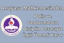 AYM’den Polis ve Jandarmaların Disiplin Cezasıyla İlgili Önemli Karar