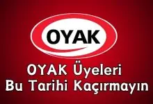OYAK Üyeleri Bu Tarihi Kaçırmayın