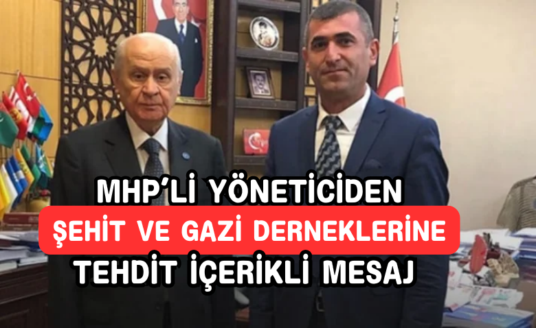 MHPli Yoneticiden Sehit ve Gazi Derneklerine Tehdit Icerikli Mesaj