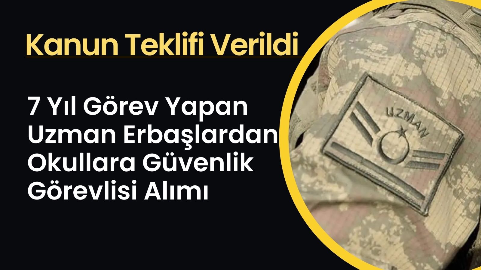 7 Yıl Görev Yapan Uzman Erbaşlardan Okullara Güvenlik Görevlisi Alımı 