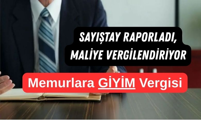 Memura Giyim Vergisi Geliyor 