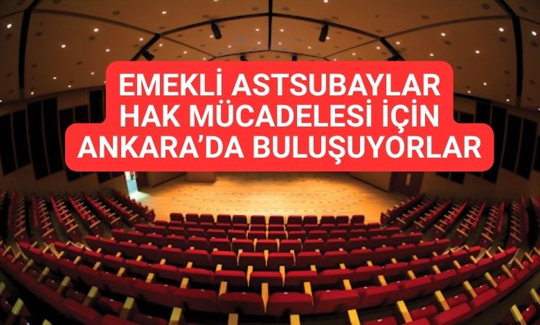 Emekli Astsubaylar Hak Mücadelesi İçin Ankara'da Bulşuşuyor