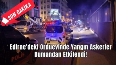 Edirne'deki Orduevinde Yangın Askerler Dumandan Etkilendi!