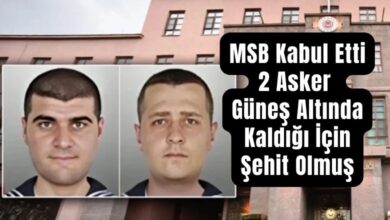 MSB Kabul Etti 2 Asker Güneş Altında Kaldığı İçin Şehit Olmuş