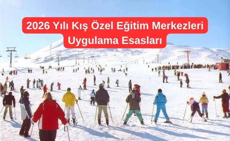 2026 Yili Kis Ozel Egitim Merkezleri Uygulama Esaslari