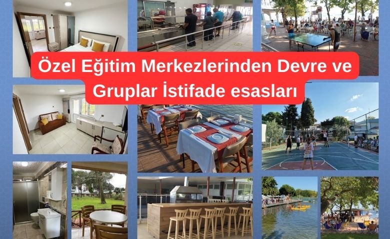 Ozel Egitim Merkezlerinden Devre ve Gruplar Istifade esaslari
